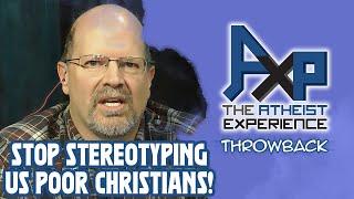 Stop Stereotyping Us Poor, Defenseless Christians! | The Atheist Experience: Throwback