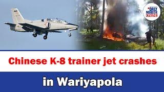 Chinese K-8 trainer jet crashes in Wariyapola