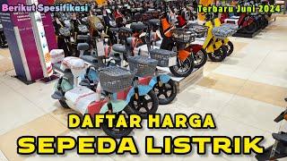 Review Harga Sepeda Listrik yang Sedang Viral 2024 ️ Semua Merk ️ Berikut SpesifikasiJuni 2024