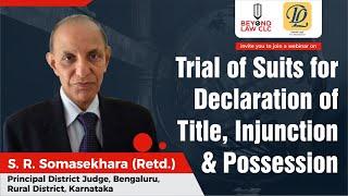 Trial of suits for declaration of title, injunction and possession : S.R. Somasekhara, (Retd.) Pr...