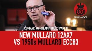 A brand new Mullard 12AX7 vs a 1950s Mullard ECC83. Comparing preamp tubes (12AX7/ECC83) PART 2