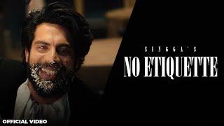 No Etiquette : SINGGA | Punjabi Official Video Songs 2024