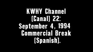 KWHY-TV Channel (Canal) 22: September 4, 1994 Commercial Break (Spanish)