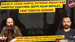 İsrail'e, patrona sefa- işçiye açlık, sefalet: Yeni Türkiye düzeni! #FatihYaşlı ve #ÇağlarTekin ile