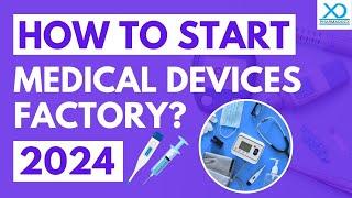 How to Start Medical Devices Factory in 2024 | Disposable Medical Devices | Pharmadocx Consultants