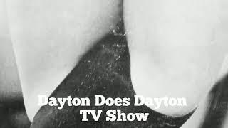 Y'alls better watch The Dayton Does Dayton TV Show