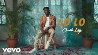 Omah Lay- Lo LO Lo  lyrics video