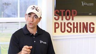 Stop Pushing Your Driver