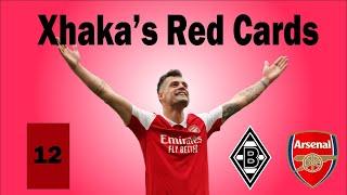 Xhaka's All 12 Red Cards | M'gladbach, Arsenal, Switzerland