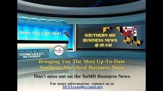 Southern MD Business News @ 10 am - News you can use! September 10, 2024.