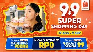 Jangan Lewatkan Shopee 9.9 Super Shopping Day | 19 Agustus - 9 September