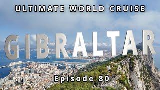 Exploring GIBRALTAR: Ep. 80  Ultimate World Cruise: Stunning Views, Cable Car, and Barbary Macaques