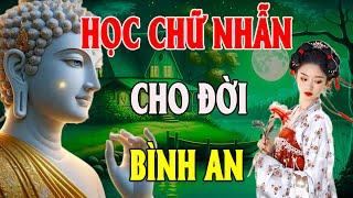 Lời Phật Dạy CHỮ NHẪN Nhịn Được Cái Tức Một Lúc, Tránh Được Mối Lo Trăm Ngày Lời Phật Dạy Cực Hay