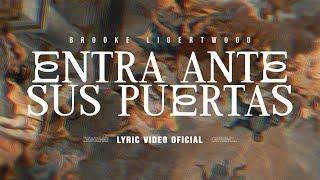 Brooke Ligertwood - Entra Ante Sus Puertas (Ancient Gates) (Lyric Video)