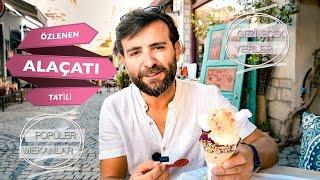 Özlenen Alaçatı Tatili - Alaçatı'da Gezilecek Yerler, Popüler Mekanlar