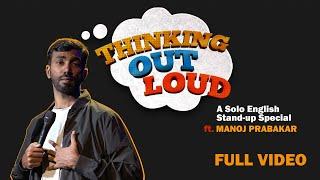 THINKING OUT LOUD | Full show | Standup Comedy by Manoj Prabakar | English