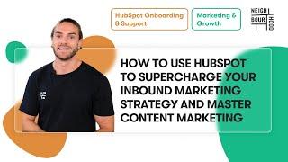 How to Use HubSpot to Supercharge your Inbound Marketing Strategy and Master Content Marketing