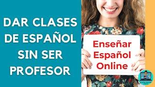 Dar Clases de Español Online sin ser Profesor