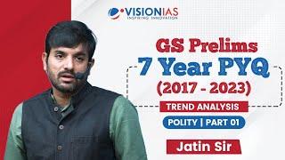 GS Prelims 7 Year PYQ (2017 - 2023) Trend Analysis | Polity | Part 1