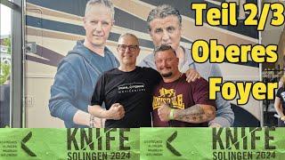  KNIFE2024 SOLINGEN, Teil2/3: Oberes Foyer, Teil 1/2 + Treffen mit guten Freunden und meinem Mentor