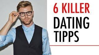 6 KILLER DATING TIPPS ● Dating Tipps für MÄNNER und Jungs