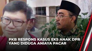 Eks Anak DPR Diduga Aniaya Pacar Divonis Bebas, Ini Kata PKB | OneNews Update