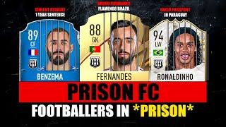 *PRISON FC* FOOTBALLERS Who Went to PRISON! 