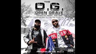 THE O.G.(OPEN GRAVE) By THIRSTIN HOWL THE 3RD feat D.V. ALIAS KHRYST produced by ZAY SKILLZ