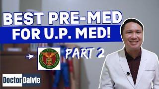 Best Pre-Med for U.P. Med |  Part 2