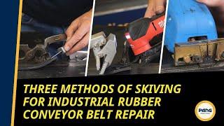 Three Methods of Skiving for Industrial Rubber Conveyor Belt Repair