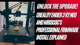 Unlock the Upgrade: Creality Ender 3 V2 Neo and mriscoc's Professional Firmware Install Explained