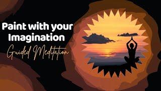 Guided Meditation - Paint with your Imagination - Mindful Monday