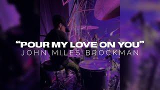 “Pour My Love On You” by Upperroom | Drum Cover by John Miles Brockman 10yr old Worship Drummer