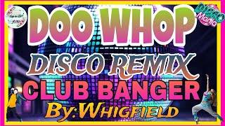 DOO WHOP~DISCO REMIX~CLUB BANGER~TRENDING MUSIC~VIRAL~DANCE PARTY~TIKTOK DANCE BANGER ~NO COPYRIGHT