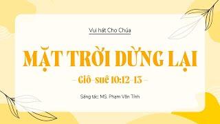 Vui hát cho Chúa - BÀI 45 - MẶT TRỜI DỪNG LẠI | MS. Phạm Văn Tính - Beat nhạc Tin Lành