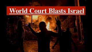 Historic Blow to Israel and the West: World Court Destroys the Occupation's Narrative