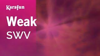 Weak - SWV | Karaoke Version | KaraFun