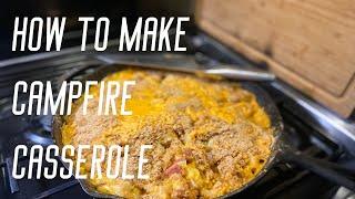 How To Make Campfire Casserole | Cooking In An Iron Skillet 