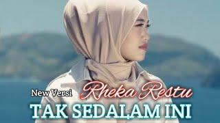 RHEKA RESTU-TAK SEDALAM INI | LIRIK