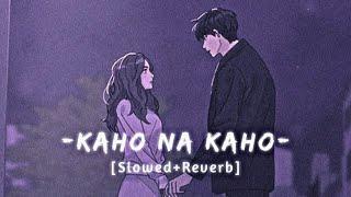 Kaho Na Kaho New  (Slowed+Reverb) || #Amir Jamal || #Apna Lofi Song ||