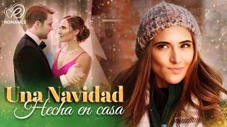UNA NAVIDAD HECHA EN CASA | Peliculas de Navidad Completas en Español | Romance Channel