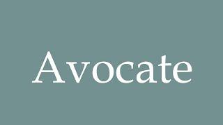 How to Pronounce ''Avocate'' (Lawyer) Correctly in French