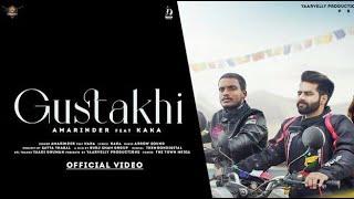 Gustakhi (Full HD Video) kaka || ft Amarinder || latest song 2021 || Chakwe records ||