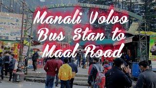 Manali Maal Road to Volvo Bus Stand... & It's View