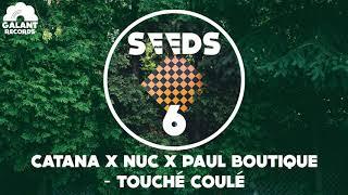 [SEEDS #06] Catana X Nuc X Paul Boutique - Touché Coulé