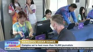 Hangzhou Asian Games Main Media Center holds opening reception event｜杭州亚运会主媒体中心入驻仪式举行