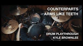 Counterparts - "Arms Like Teeth" // Drum Playthrough - Kyle Brownlee