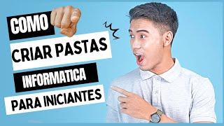 Informática básica - Como CRIAR PASTAS e organizar arquivos para INICIANTES