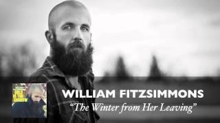 William Fitzsimmons - "The Winter from Her Leaving" [Audio]