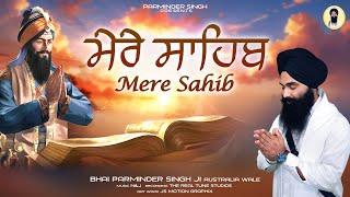 Mere Sahib | New Shabad Gurbani Kirtan | Bhai Parminder Singh Ji | Best Shabad Kirtan